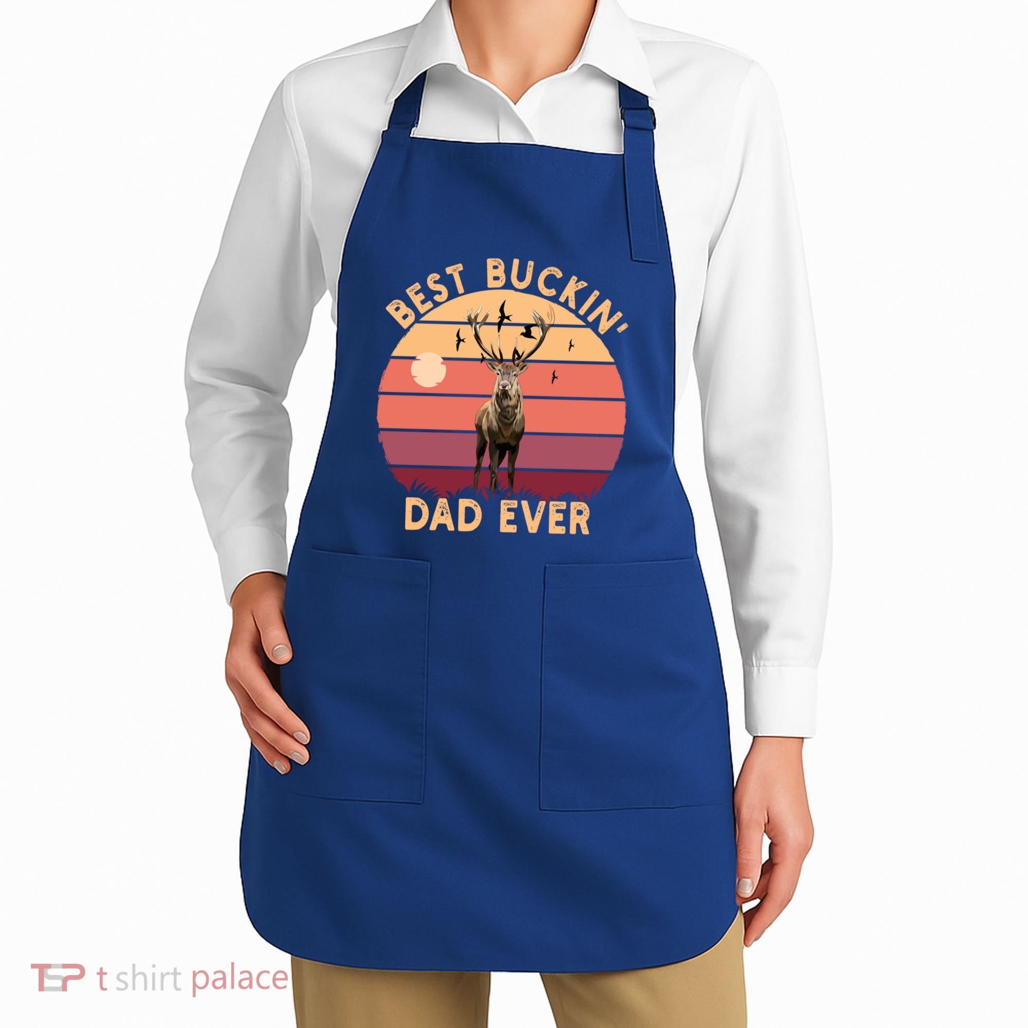 Best Buckin Dad Ever FatherS Day Deer Hunters Hunting Cool Gift Apron