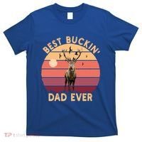 Best Buckin Dad Ever FatherS Day Deer Hunters Hunting Cool Gift T-Shirt thumb 0