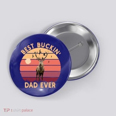 Best Buckin Dad Ever FatherS Day Deer Hunters Hunting Cool Gift Button