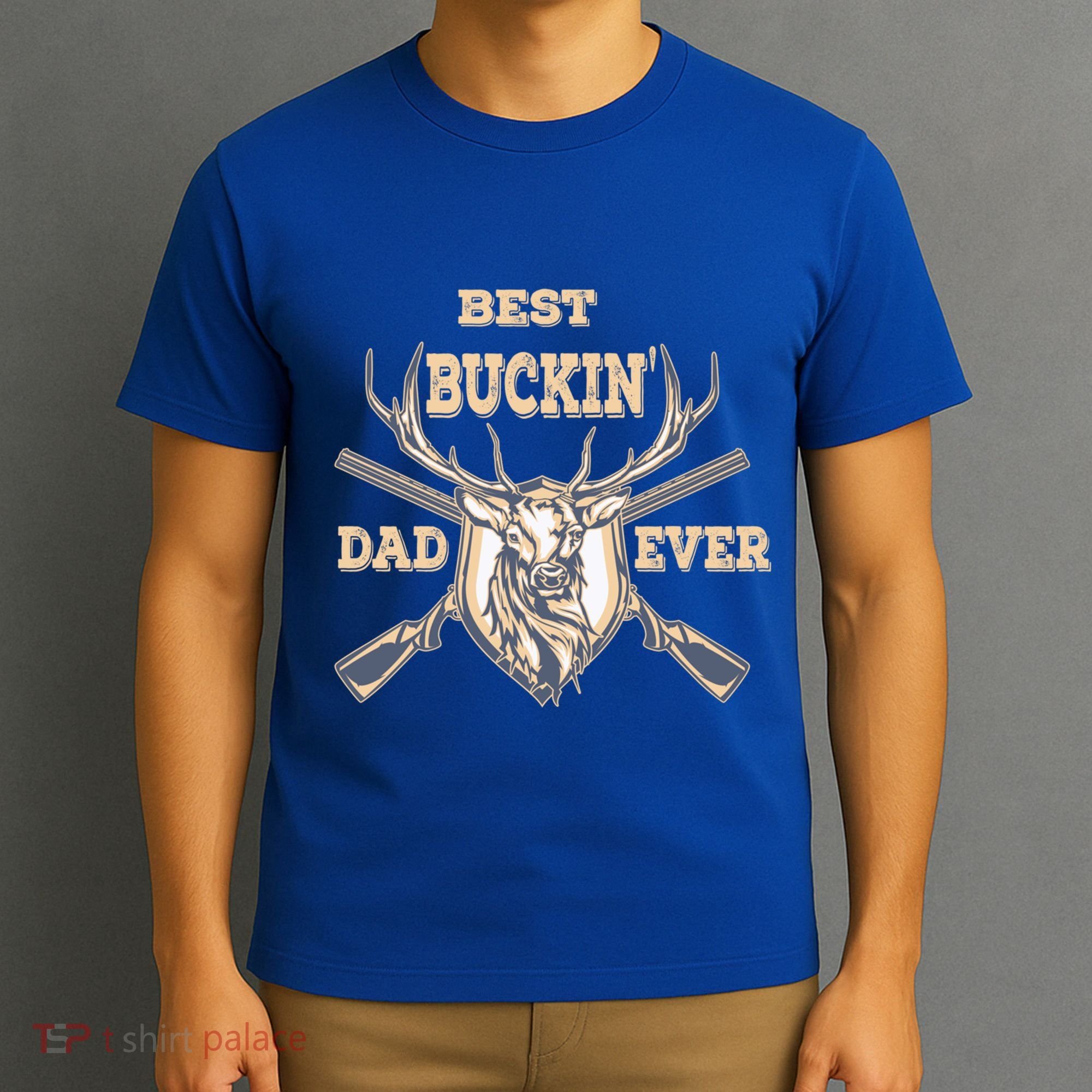 Best Buckin Dad Ever Funny Hunting Father Gift T-Shirt