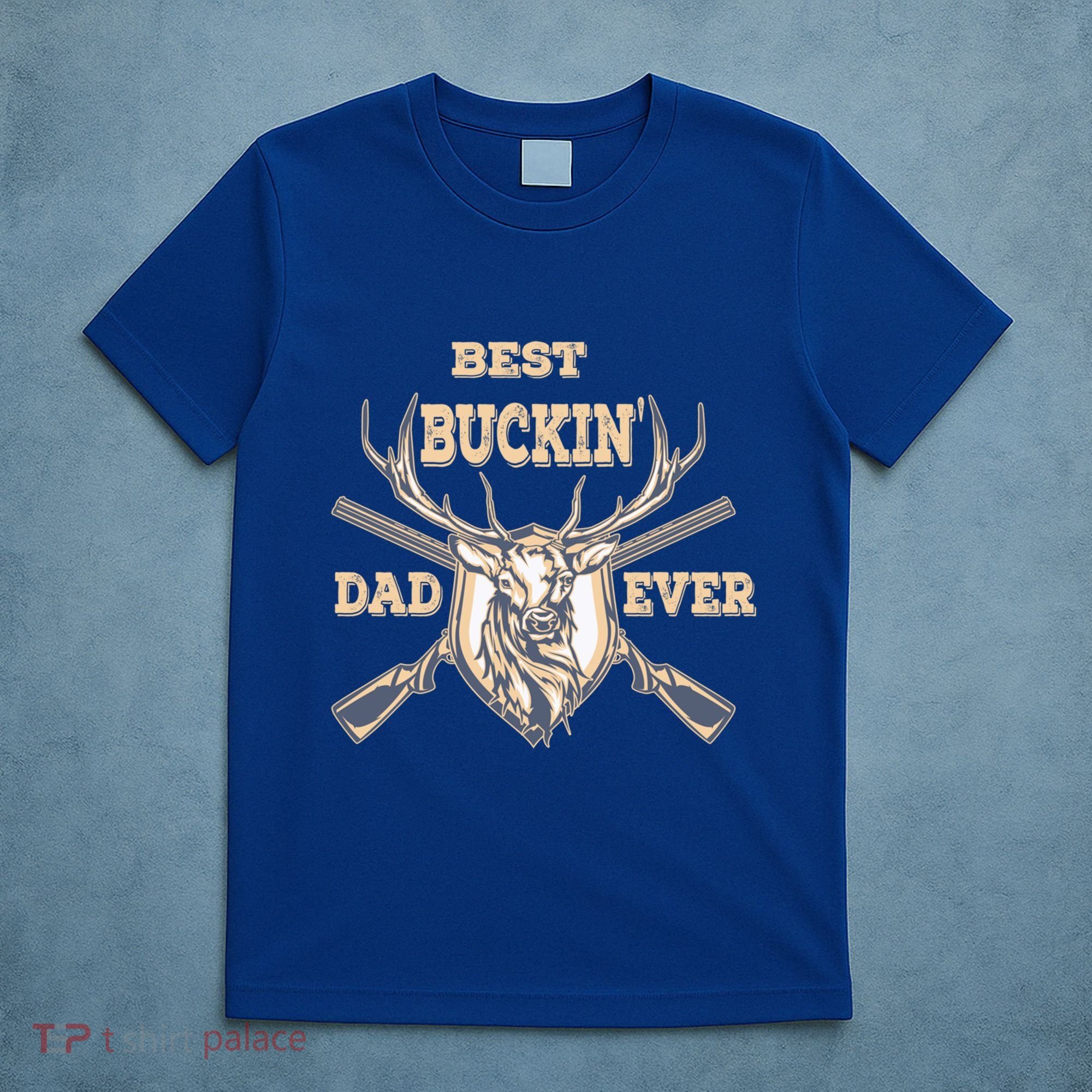 Best Buckin Dad Ever Funny Hunting Father Gift T-Shirt