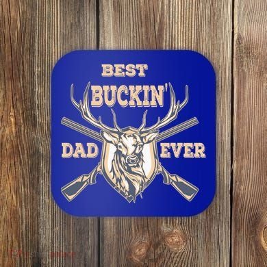 Best Buckin Dad Ever Funny Hunting Father Gift Coaster