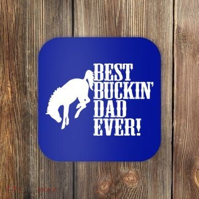 Best Buckin Dad Ever Funny For Horse Lovers Funny Gift Coaster