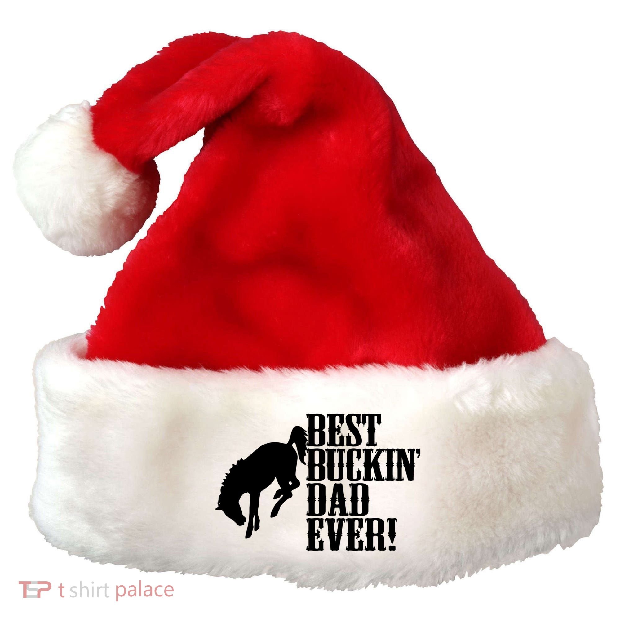 Best Buckin Dad Ever Funny For Horse Lovers Funny Gift Santa Hat