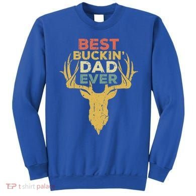 Best Buckin Dad Ever Funny Gift Deer Hunters Gift Sweatshirt