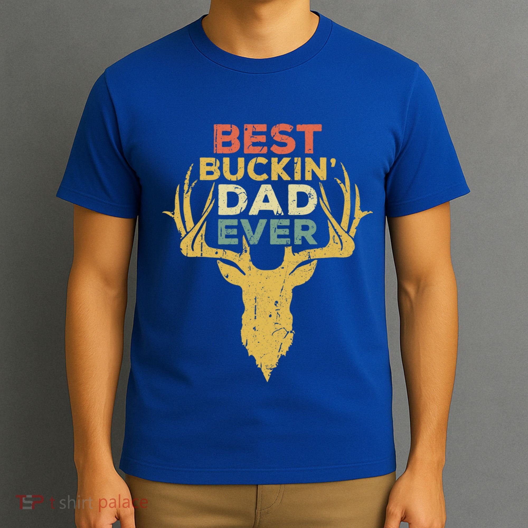 Best Buckin Dad Ever Funny Gift Deer Hunters Gift T-Shirt