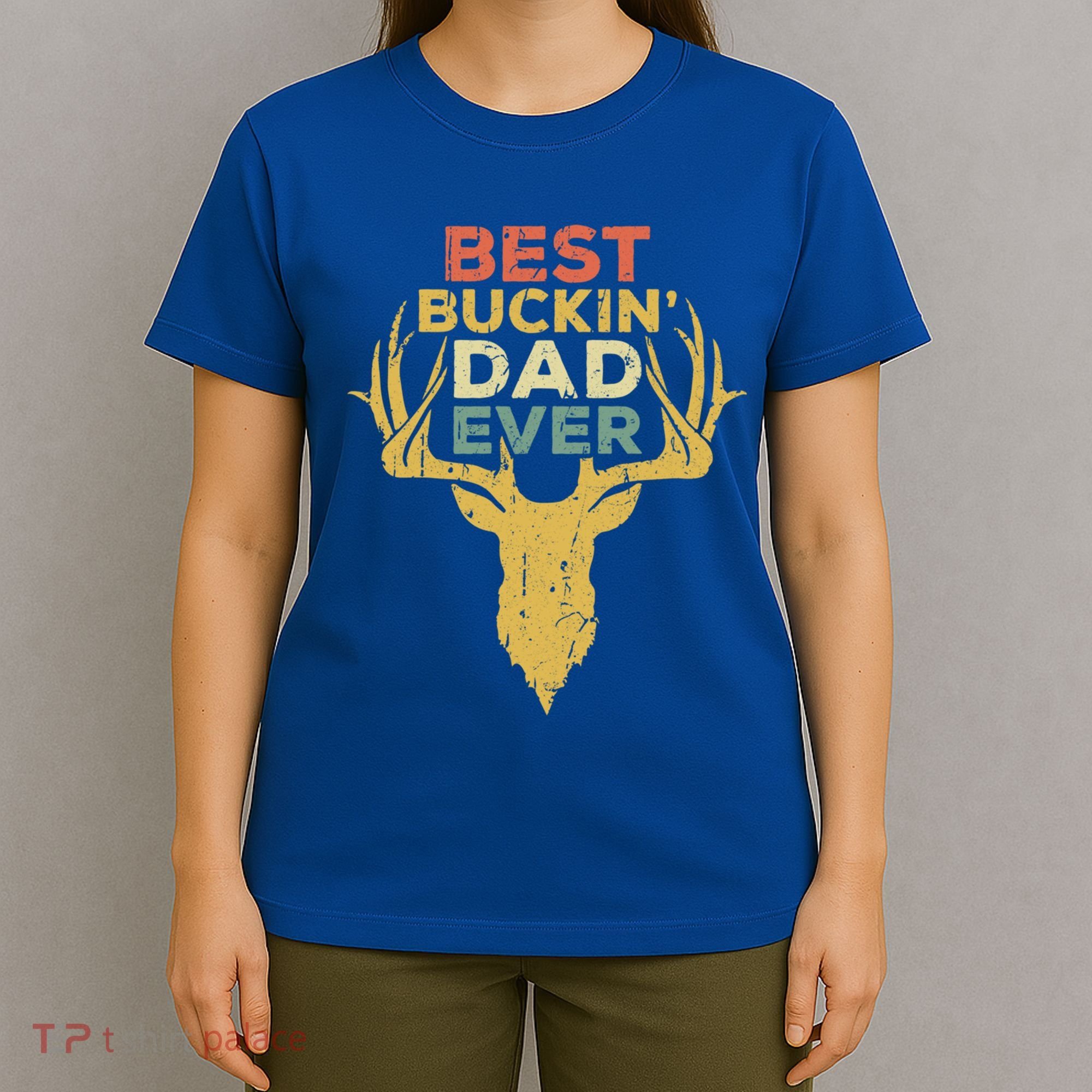 Best Buckin Dad Ever Funny Gift Deer Hunters Gift T-Shirt