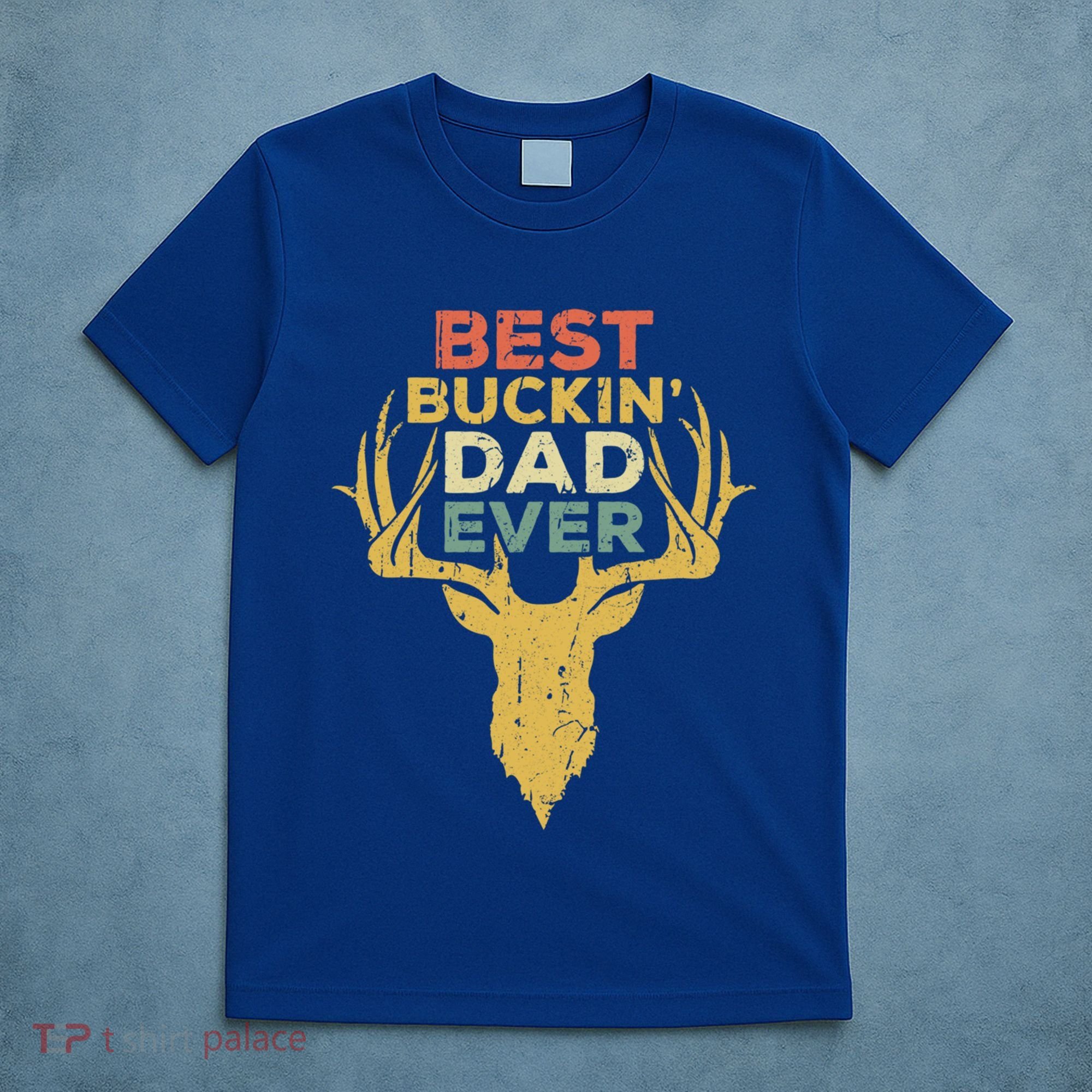 Best Buckin Dad Ever Funny Gift Deer Hunters Gift T-Shirt