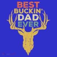 Best Buckin Dad Ever Funny Gift Deer Hunters Gift T-Shirt thumb 7