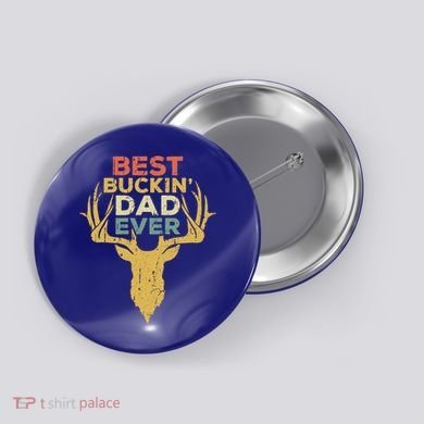 Best Buckin Dad Ever Funny Gift Deer Hunters Gift Button
