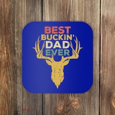 Best Buckin Dad Ever Funny Gift Deer Hunters Gift Coaster