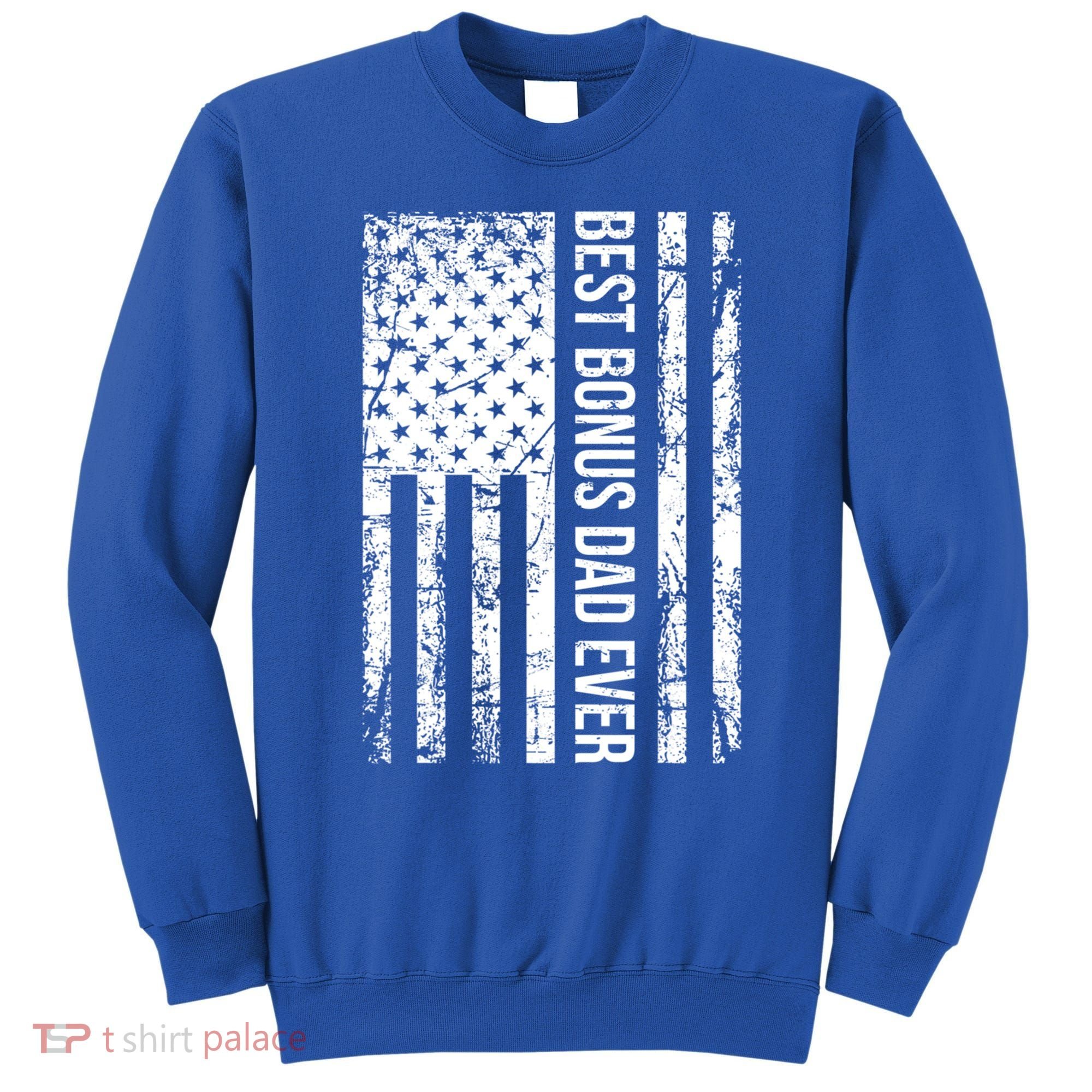 Best Bonus Dad Ever For Stepdad American Flag Dad Funny Gift Sweatshirt