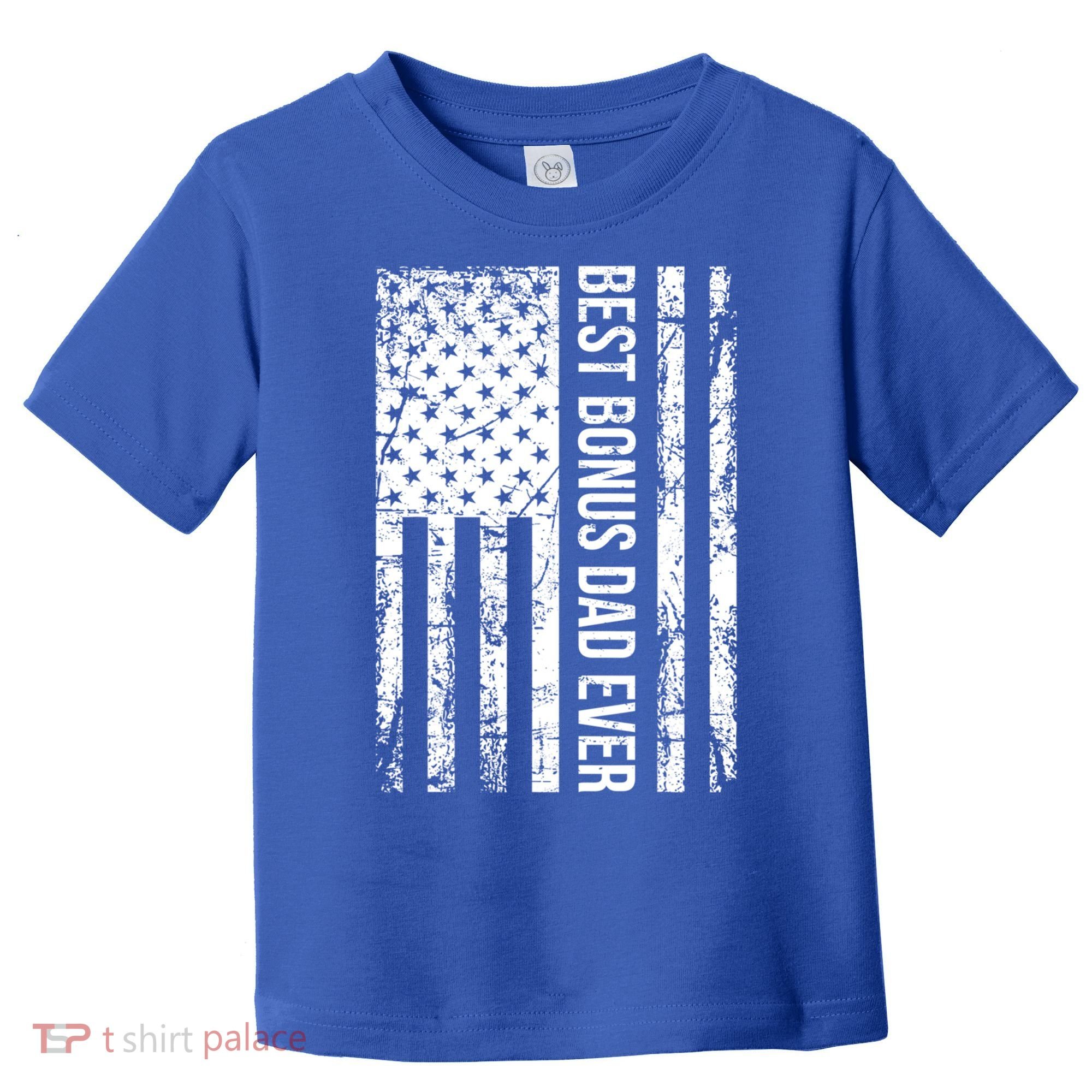 Best Bonus Dad Ever For Stepdad American Flag Dad Funny Gift Toddler T-Shirt