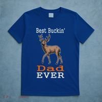Best Buckin Dad Ever Gift Deer Hunting Funny T-Shirt thumb 5