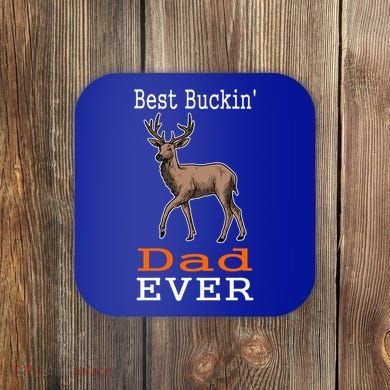 Best Buckin Dad Ever Gift Deer Hunting Funny Coaster