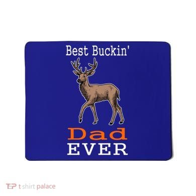 Best Buckin Dad Ever Gift Deer Hunting Funny Mousepad
