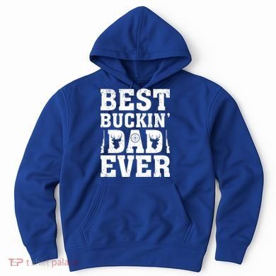 Best Buckin Dad Ever Deer Hunters FatherS Day Cool Gift Hoodie