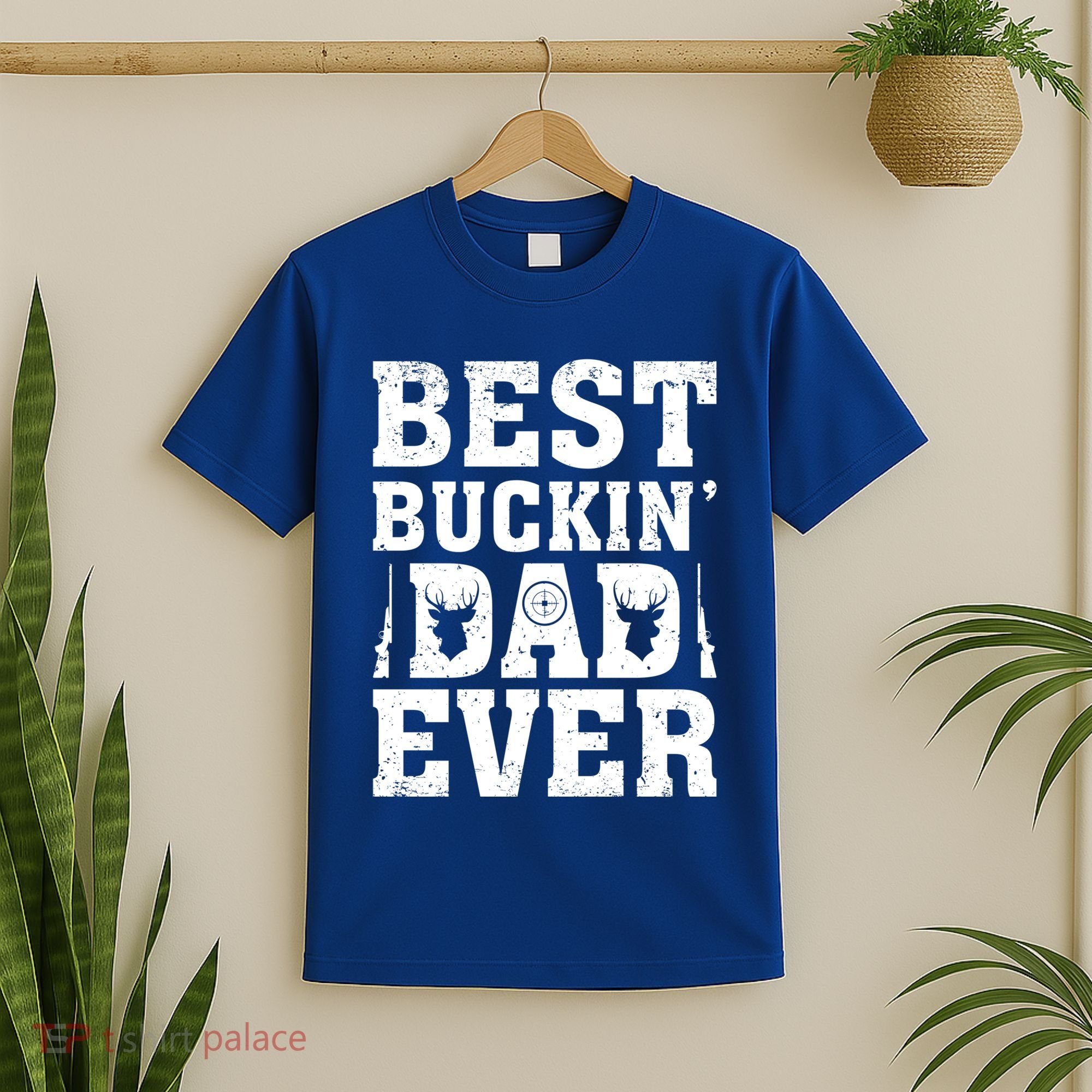 Best Buckin Dad Ever Deer Hunters FatherS Day Cool Gift T-Shirt