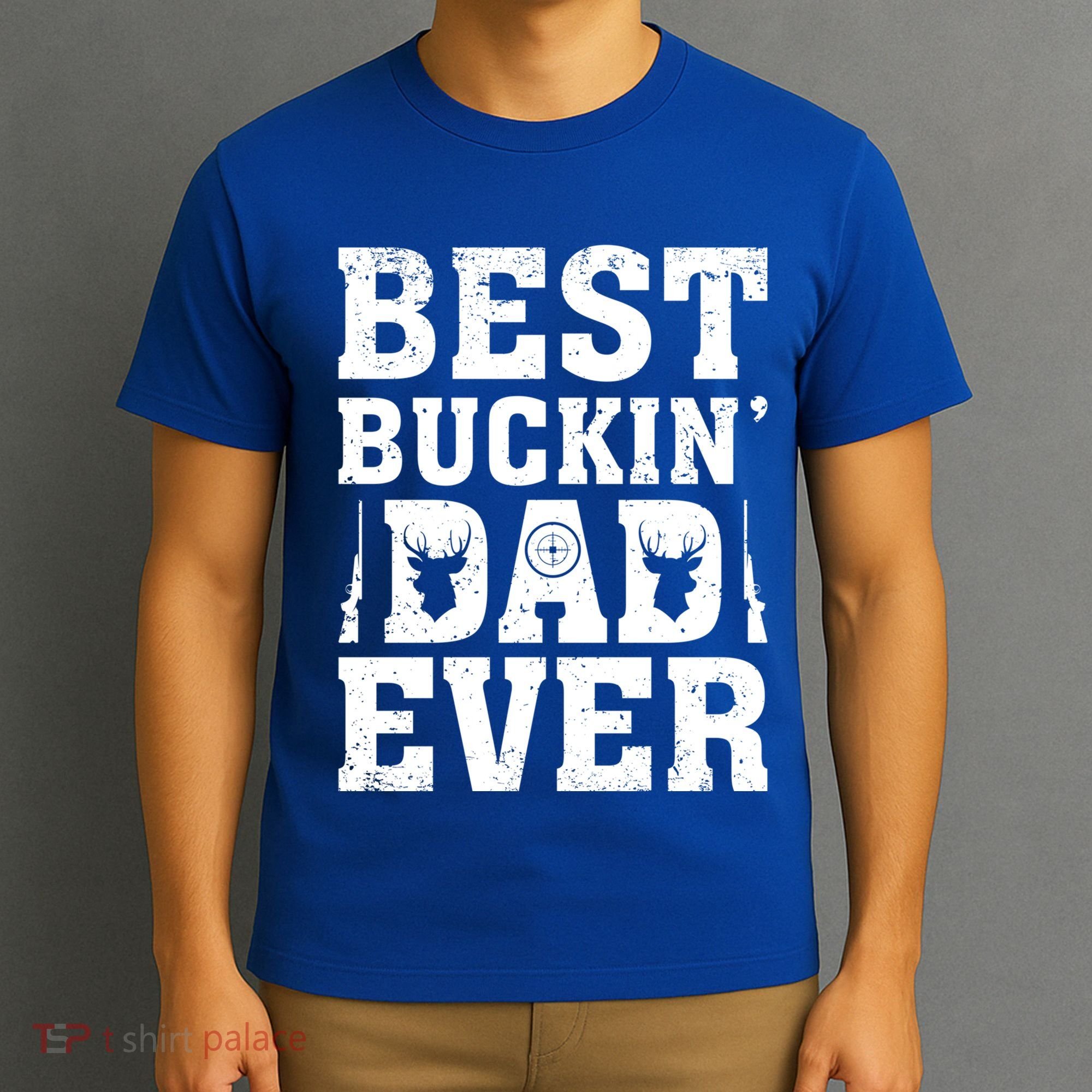 Best Buckin Dad Ever Deer Hunters FatherS Day Cool Gift T-Shirt