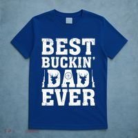Best Buckin Dad Ever Deer Hunters FatherS Day Cool Gift T-Shirt thumb 5