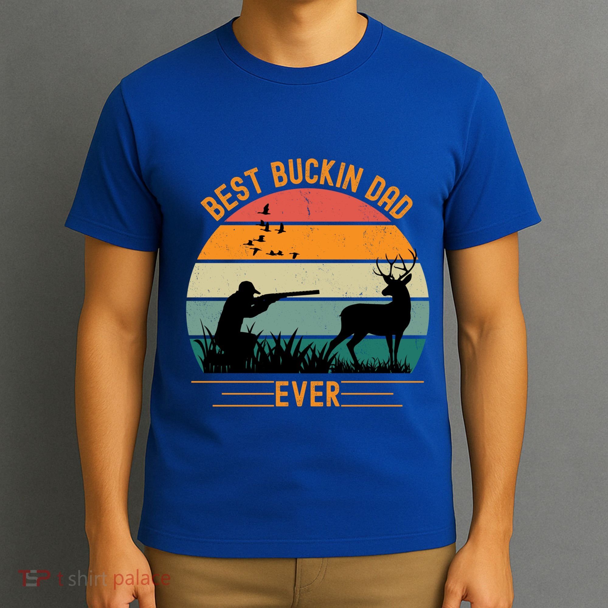 Best Buckin Dad Ever Deer Hunters Funny Deer Hunting Season Gift T-Shirt