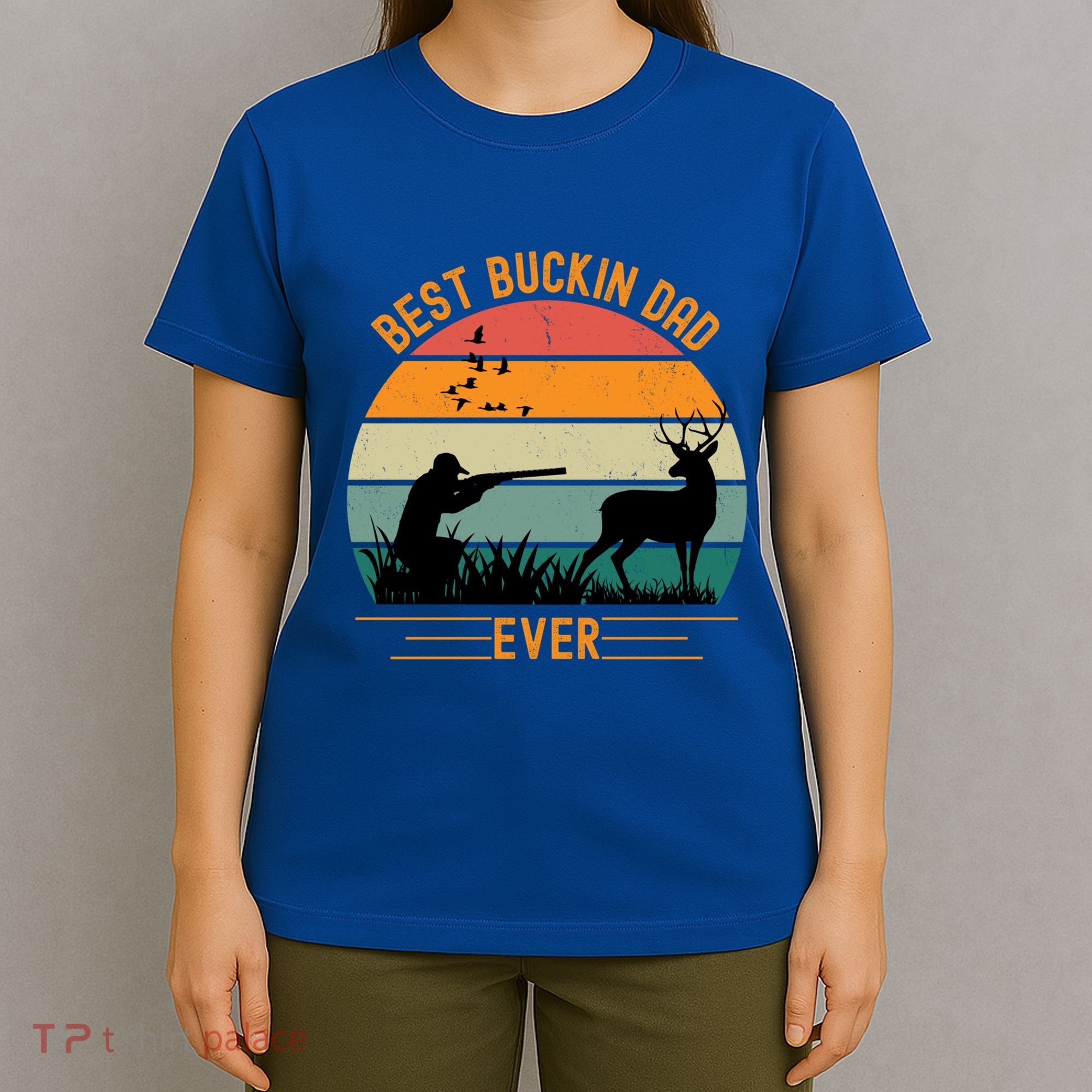 Best Buckin Dad Ever Deer Hunters Funny Deer Hunting Season Gift T-Shirt