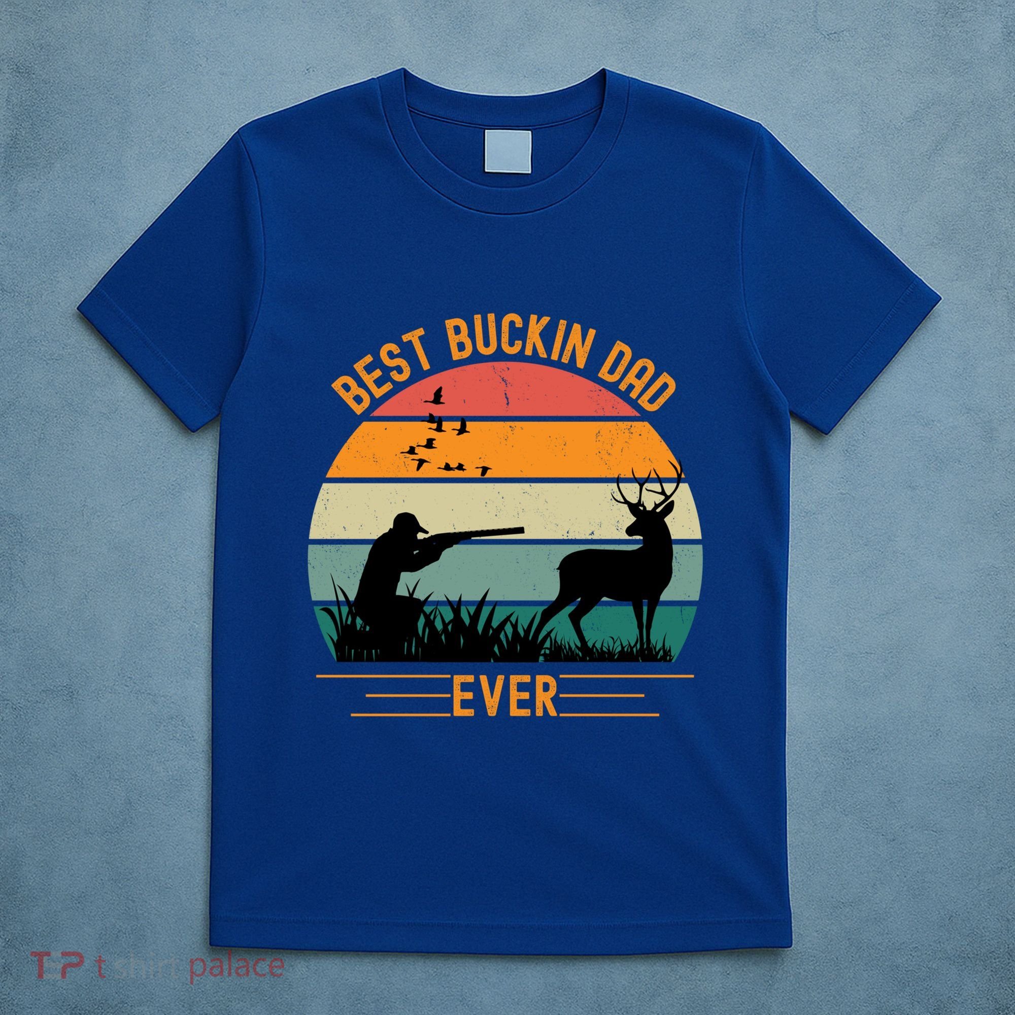 Best Buckin Dad Ever Deer Hunters Funny Deer Hunting Season Gift T-Shirt