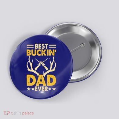 Best Buckin Dad Ever Funny Deer Hunters FatherS Day Gift Button