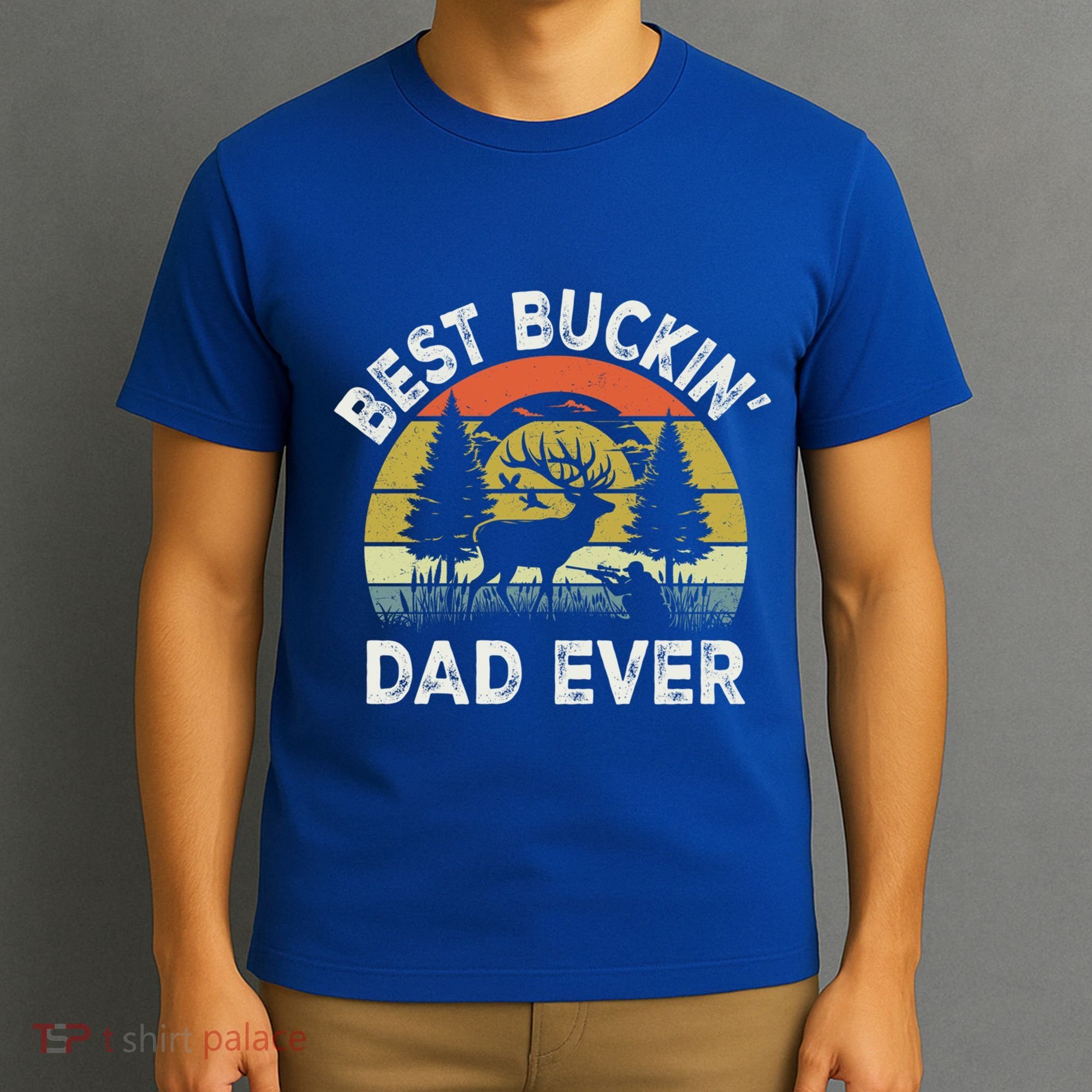 Best Buckin Dad Ever Funny Deer Hunting FatherS Day Gift T-Shirt