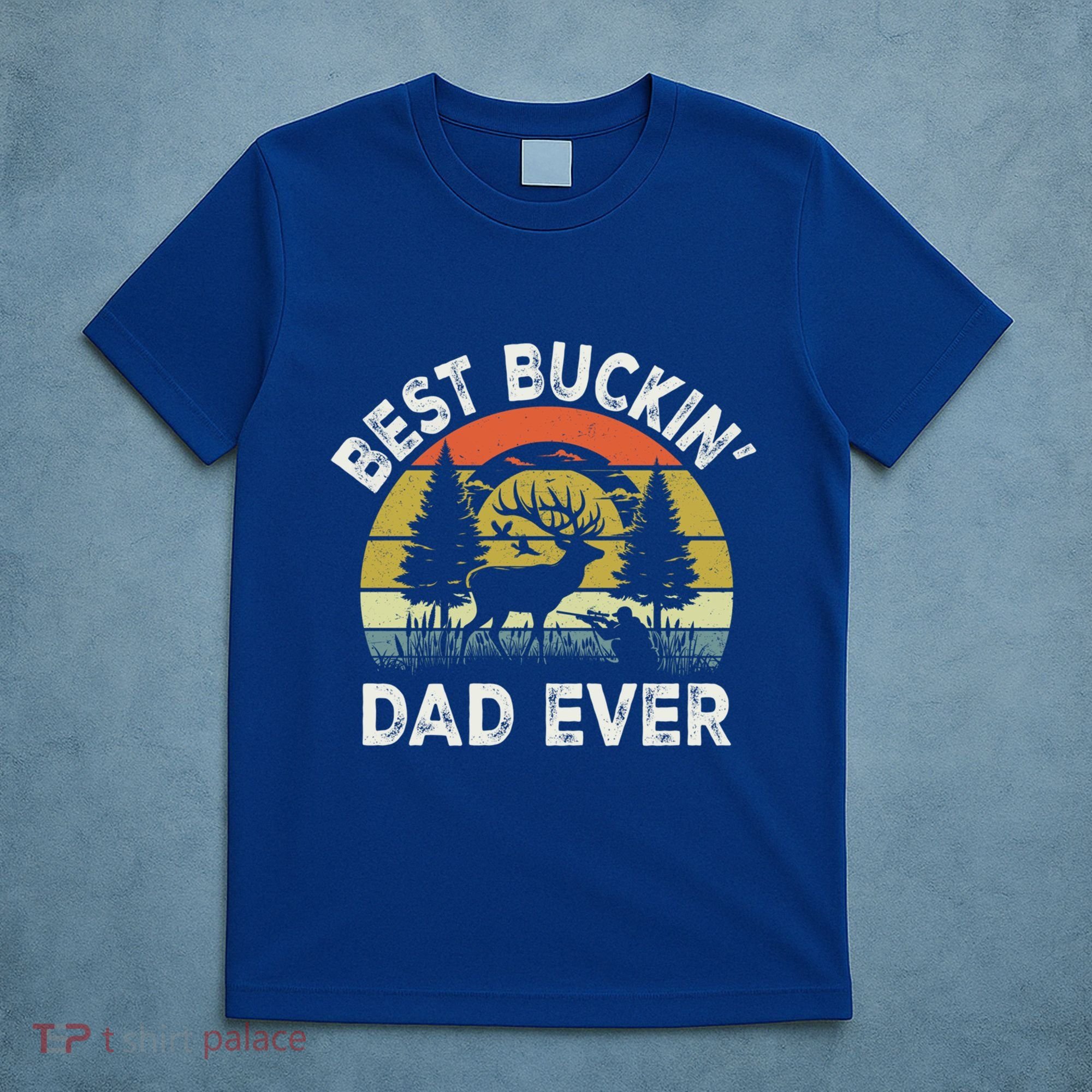 Best Buckin Dad Ever Funny Deer Hunting FatherS Day Gift T-Shirt