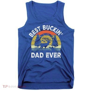Best Buckin Dad Ever Funny Deer Hunting FatherS Day Gift Tank Top