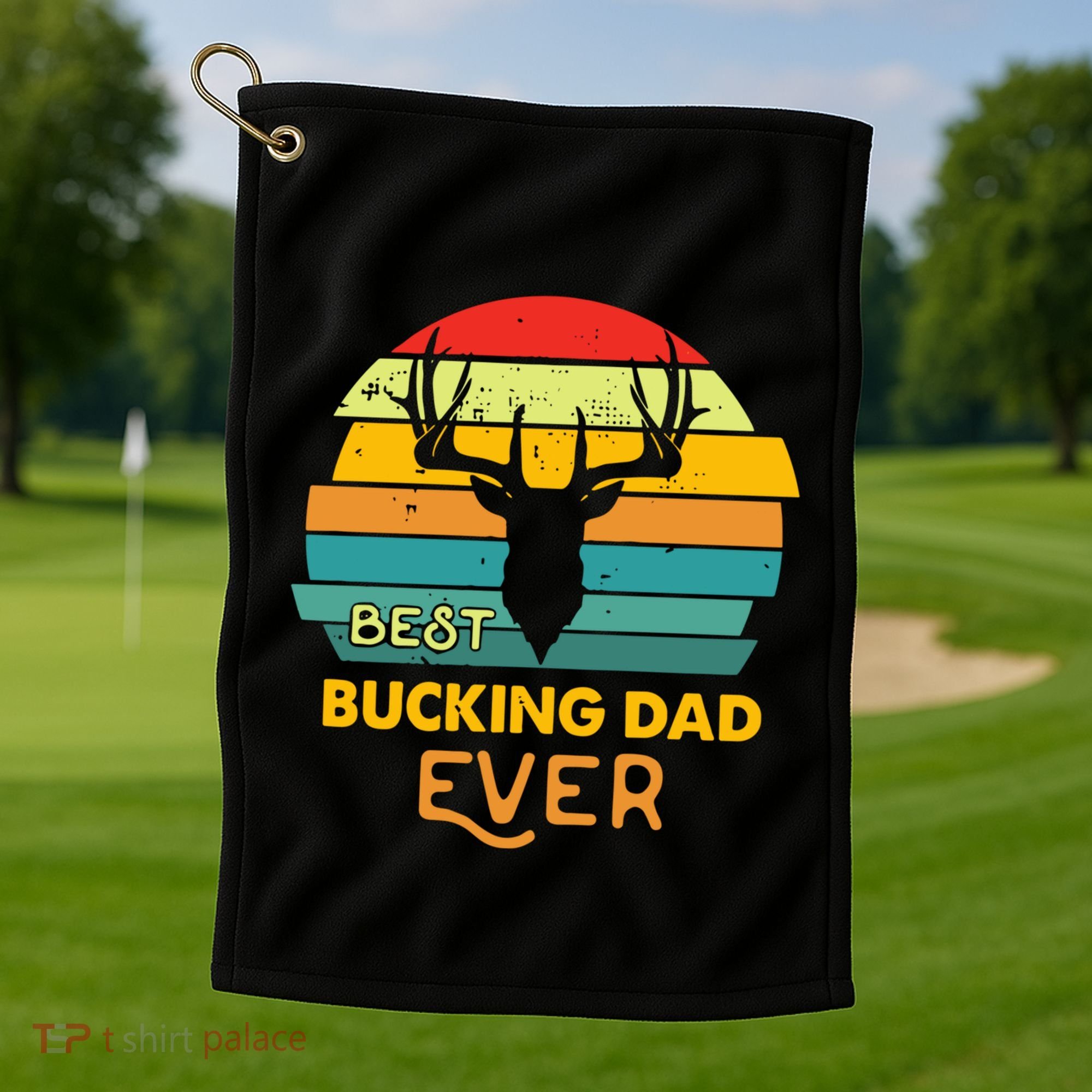Best Buckin Dad Ever Gift Deer Hunting Bucking Father Gift Golf Towel