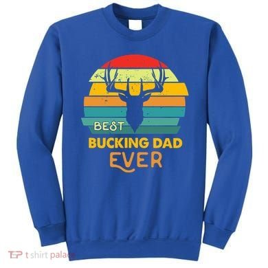 Best Buckin Dad Ever Gift Deer Hunting Bucking Father Gift Sweatshirt