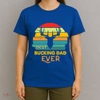 Best Buckin Dad Ever Gift Deer Hunting Bucking Father Gift T-Shirt thumb 4
