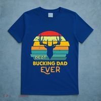Best Buckin Dad Ever Gift Deer Hunting Bucking Father Gift T-Shirt thumb 5
