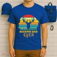 Best Buckin Dad Ever Gift Deer Hunting Bucking Father Gift T-Shirt thumb 6