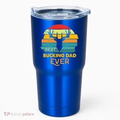 Best Buckin Dad Ever Gift Deer Hunting Bucking Father Gift Tumbler