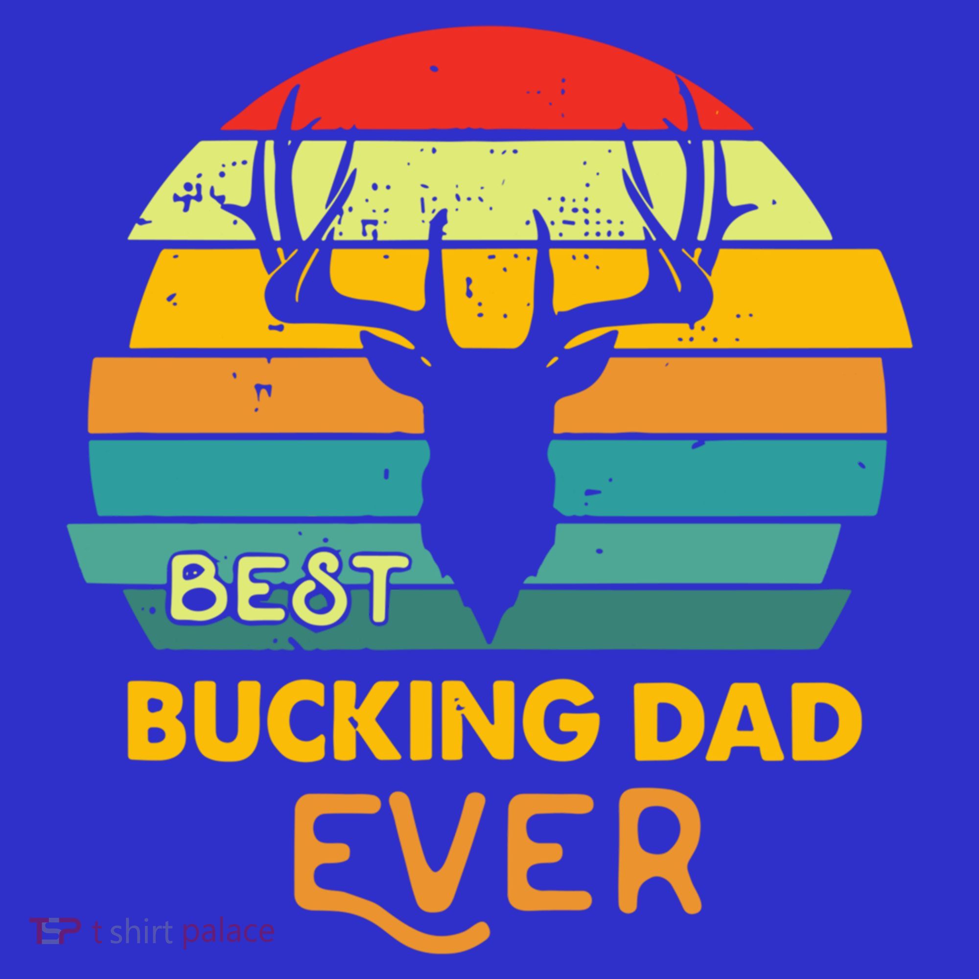 Best Buckin Dad Ever Gift Deer Hunting Bucking Father Gift Mousepad