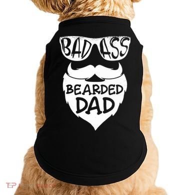 Badass Bearded Dad Shirts Father Papa With Beard Doggie Tank