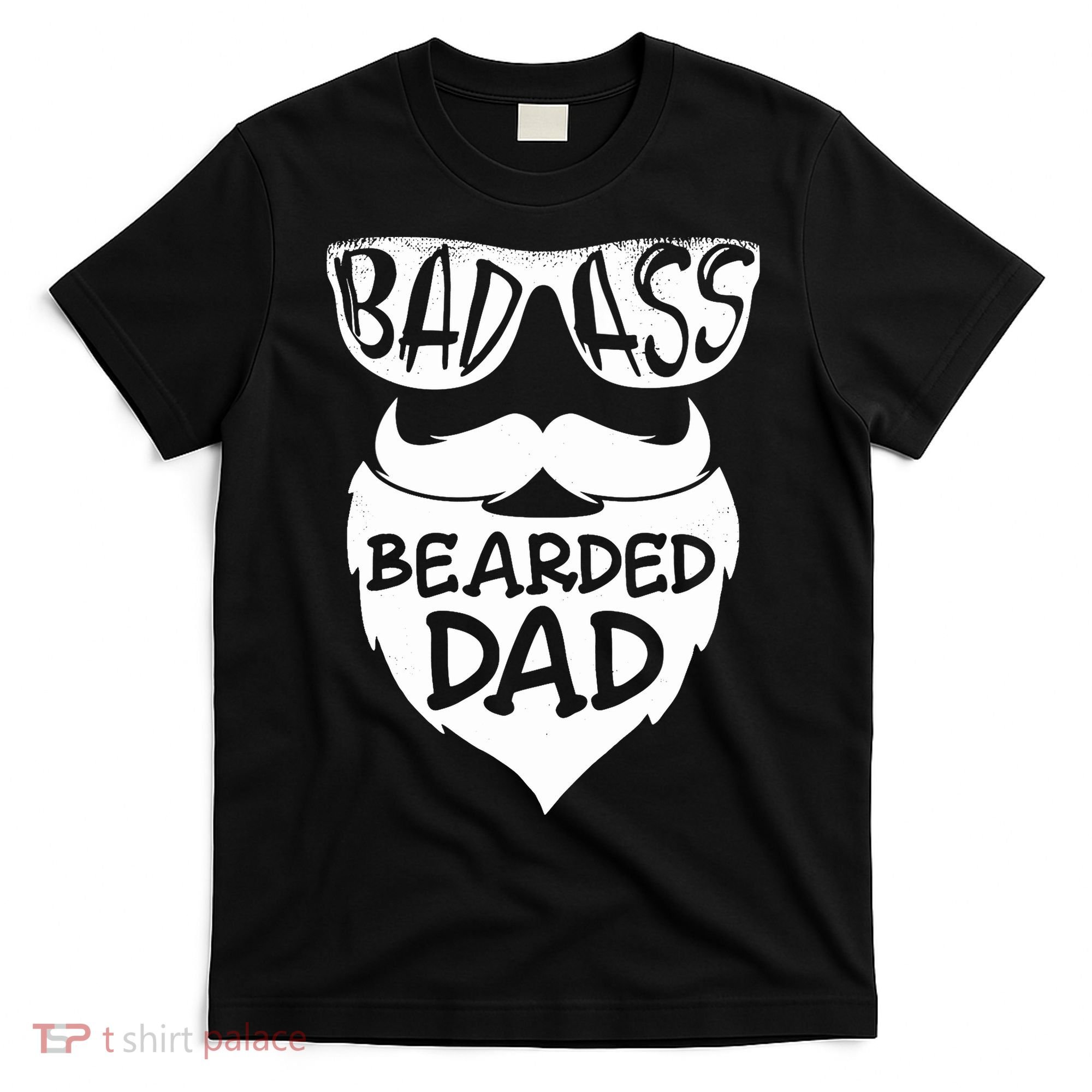 Badass Bearded Dad Shirts Father Papa With Beard T-Shirt