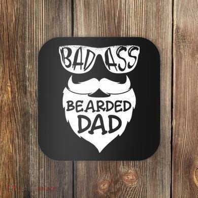 Badass Bearded Dad Shirts Father Papa With Beard Coaster
