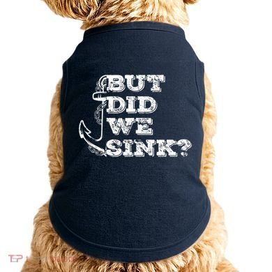Boating But Did We Sink Flatboat Pontoon Captain Vintage Doggie Tank
