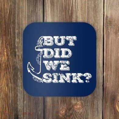 Boating But Did We Sink Flatboat Pontoon Captain Vintage Coaster
