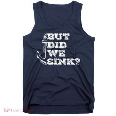 Boating But Did We Sink Flatboat Pontoon Captain Vintage Tank Top