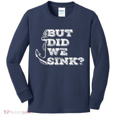 Boating But Did We Sink Flatboat Pontoon Captain Vintage Kids Long Sleeve Shirt