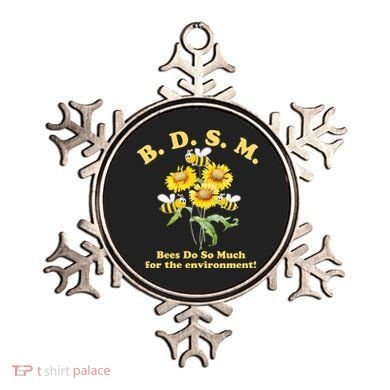 BDSM Bees Do So Much For The Environment Ornament