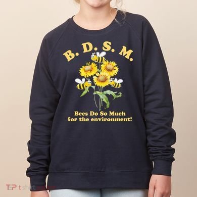 BDSM Bees Do So Much For The Environment Women's Sweatshirt