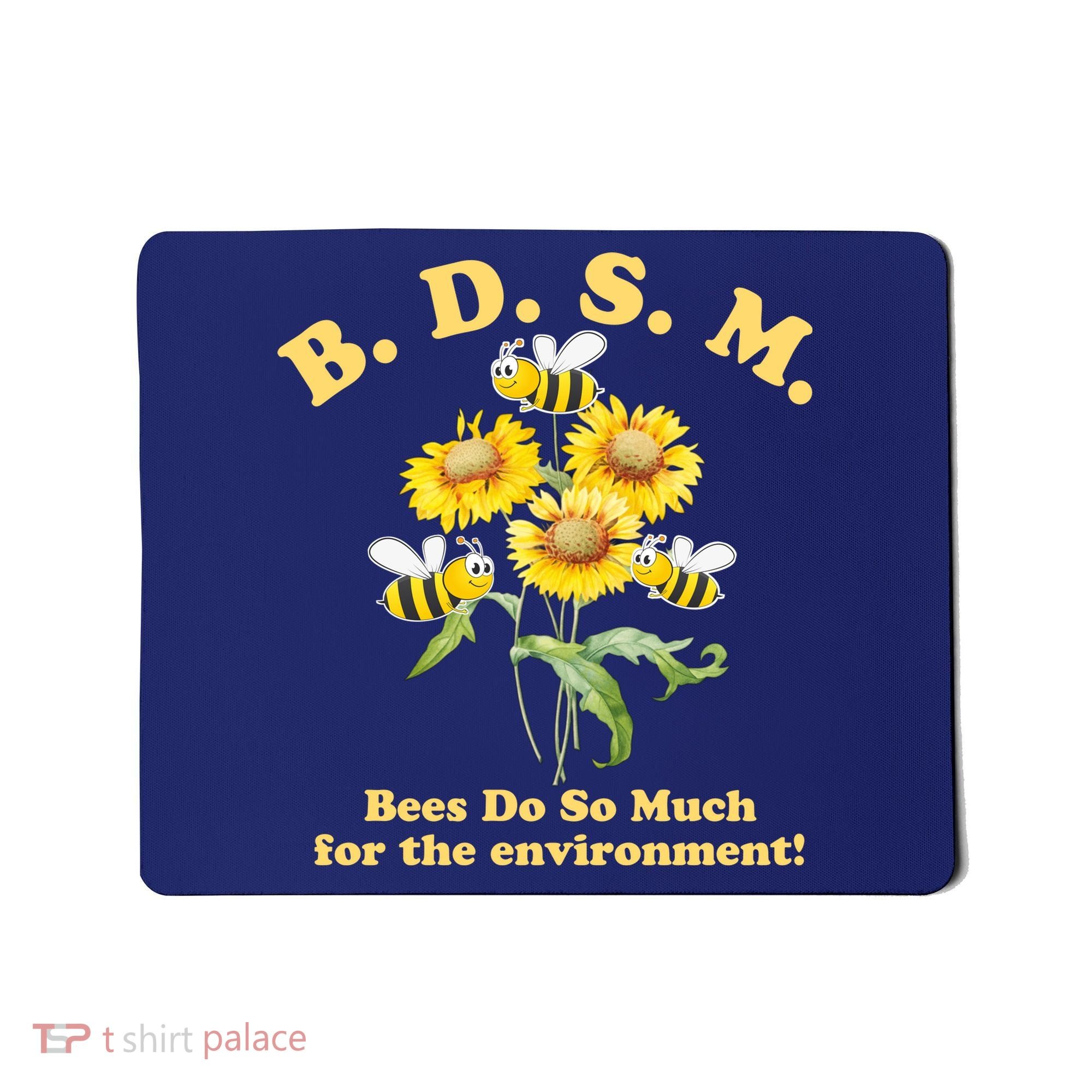BDSM Bees Do So Much For The Environment Mousepad