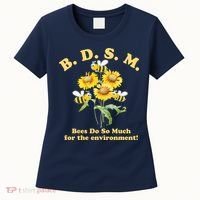 BDSM Bees Do So Much For The Environment Women's T-Shirt thumb 0