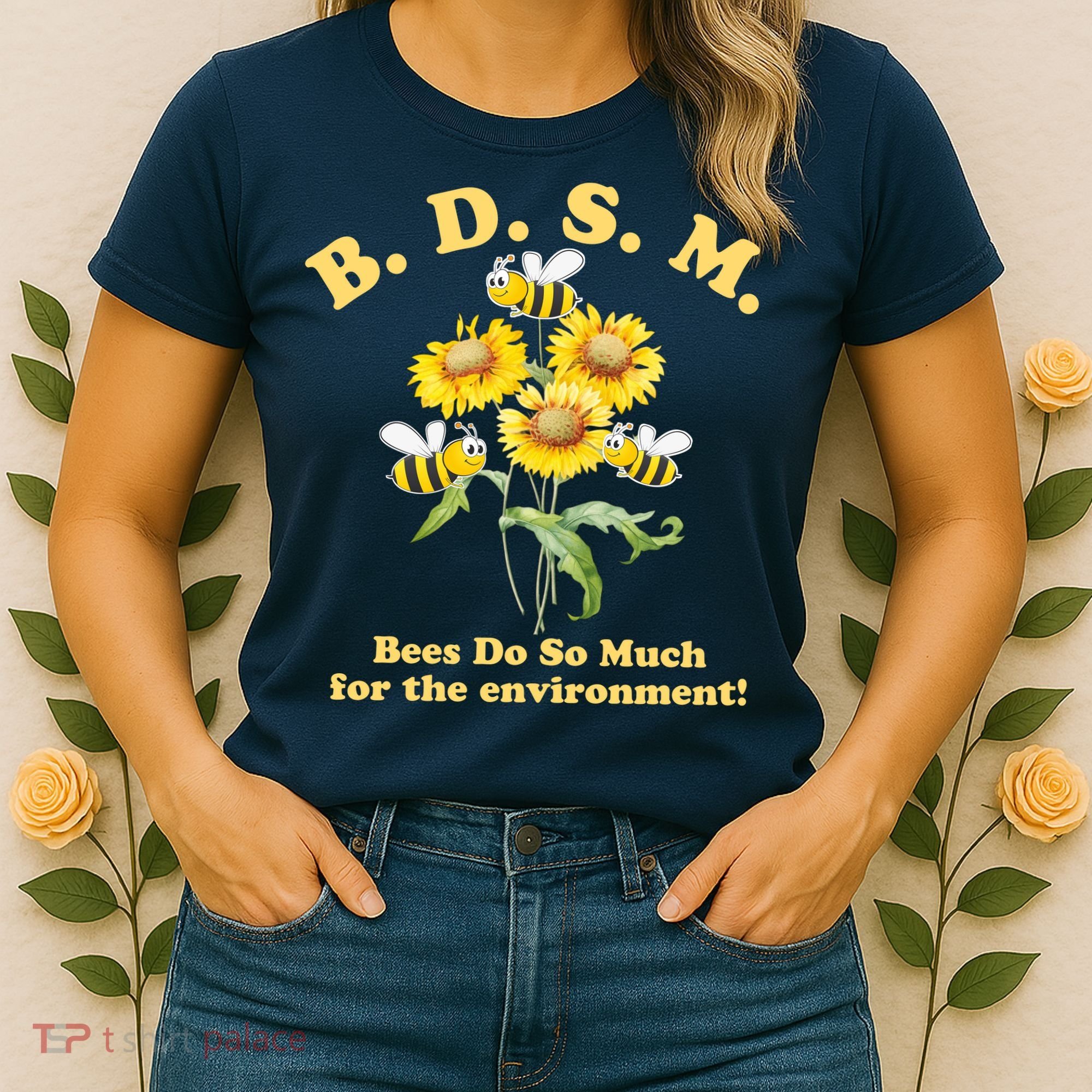 BDSM Bees Do So Much For The Environment Women's T-Shirt